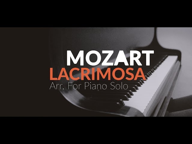 Mozart - Lacrimosa (Arr. For Piano Solo)