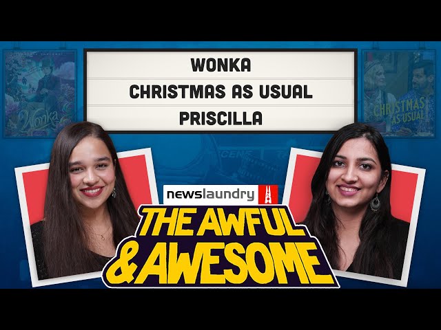 Wonka, Christmas As Usual, Priscilla | Awful and Awesome Ep 333