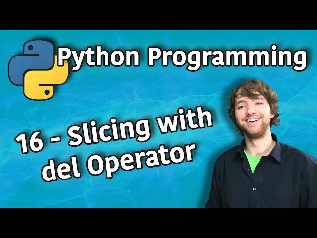 Python Programming 16 - Slicing with del Operator