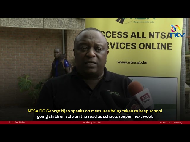NTSA DG speaks on measures being taken to keep school going children safe on the road
