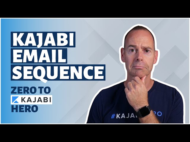Kajabi Email Sequences: How To Nurture Your Email List (Day 8 of 30) Zero To Kajabi Hero