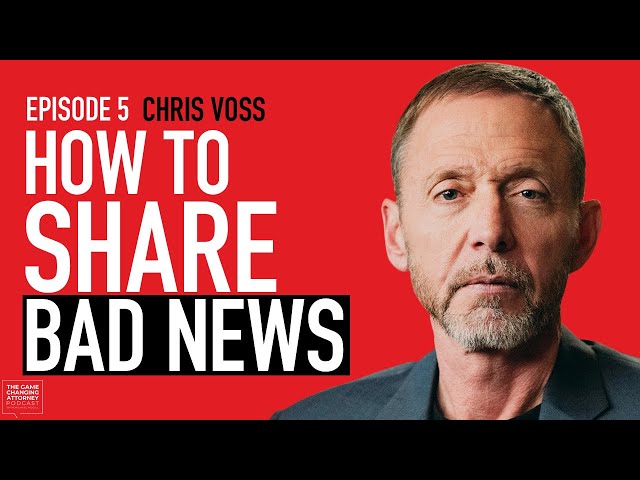 Former FBI Negotiator Chris Voss On How To Effectively Deliver Bad News
