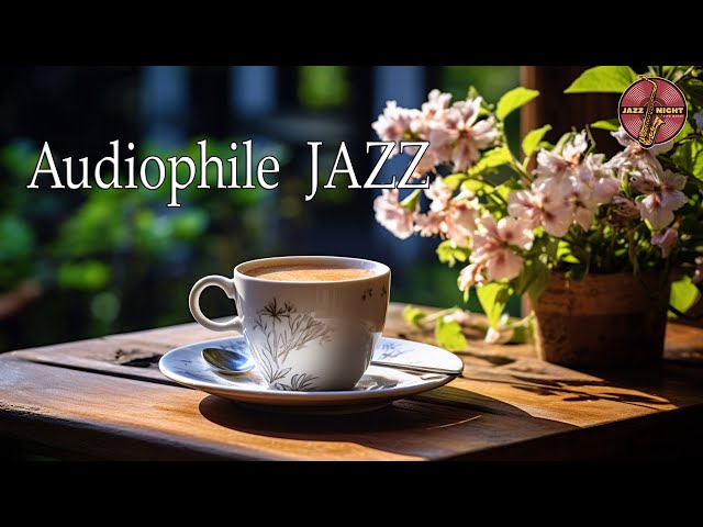 Relaxing Jazz Instrumental Music ☕ Sweet Jazz Muasic & Audiophile Jazz