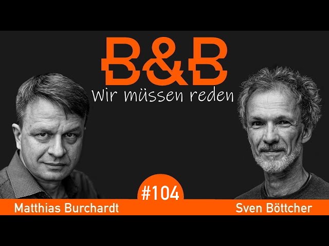 B&B #104 Burchardt & Böttcher: Endlich Wonnemonat! Blühende Lügen, so weit das Auge blickt!