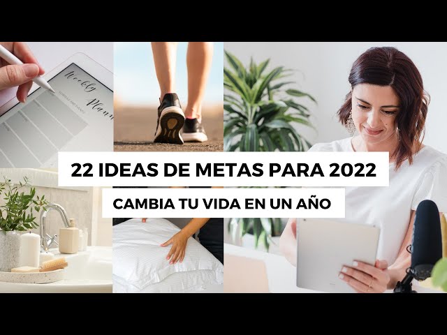 22 Ideas de Objetivos para tener un Buen Año en 2022 | Sandra González
