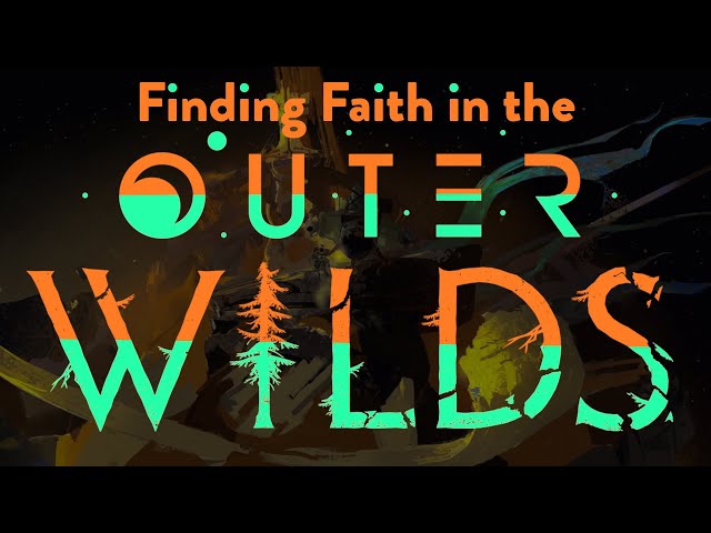 Finding Faith in the Outer Wilds
