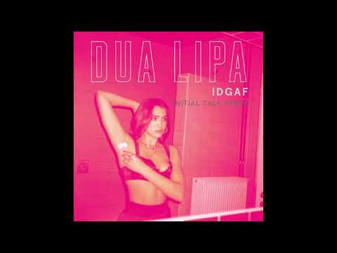 Dua Lipa - IDGAF (Remixes II)