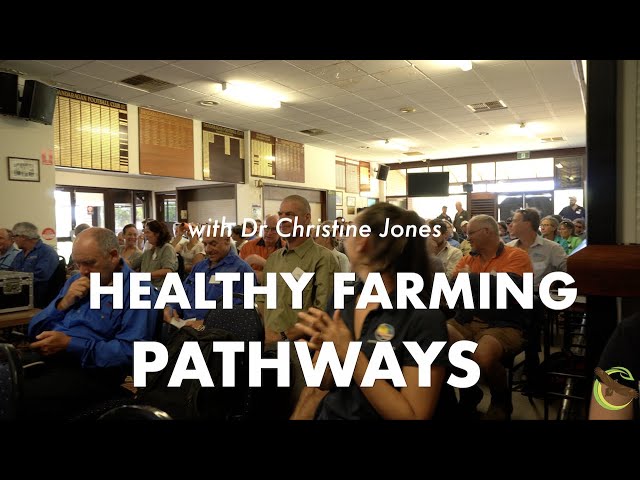 Day 1 Healthy Farming Pathways with Dr Christine Jones -Regenerative Farming Revolution in Australia
