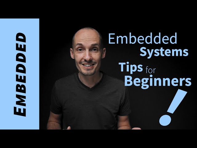 A Few Embedded Systems Tips for Beginners