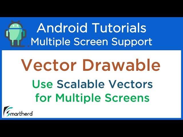 Android Vector Drawables. Android Multiple Screen Support Tutorials #3.4