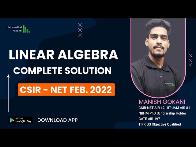 CSIR NET FEB 2022 LINEAR ALGEBRA COMPLETE SOLUTION WITH MANISH GOKANI