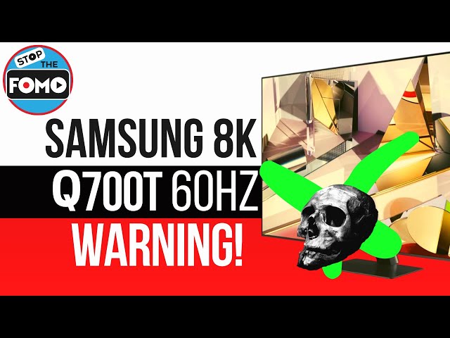 Samsung Q700T TV Fail: 8K @60Hz! Unbelievable