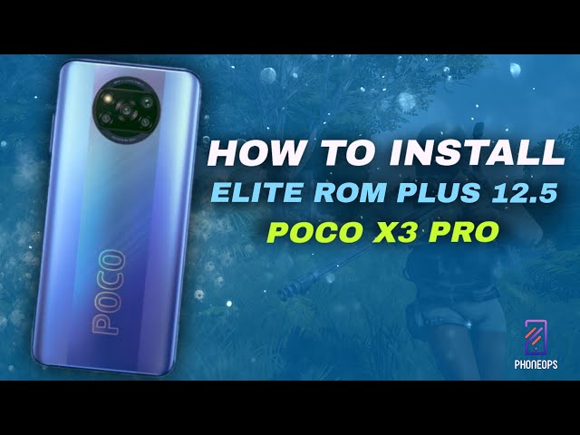 🔥🔥 POCO X3 PRO | HOW TO INSTALL ELITE ROM FREE & PAID VERSION | SMOOTH AND GREAT FOR GAMING
