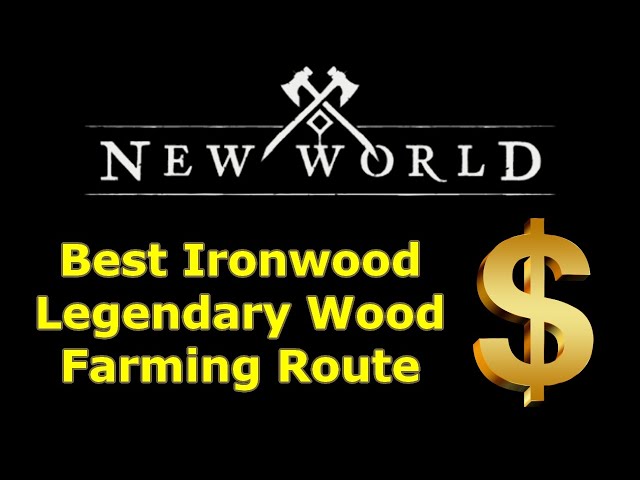 Best New World Legendary Wood Farm, make money while gathering ironwood