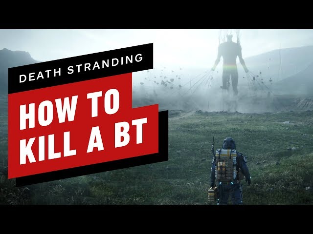 Death Stranding: How to Kill (Or Avoid) BTs