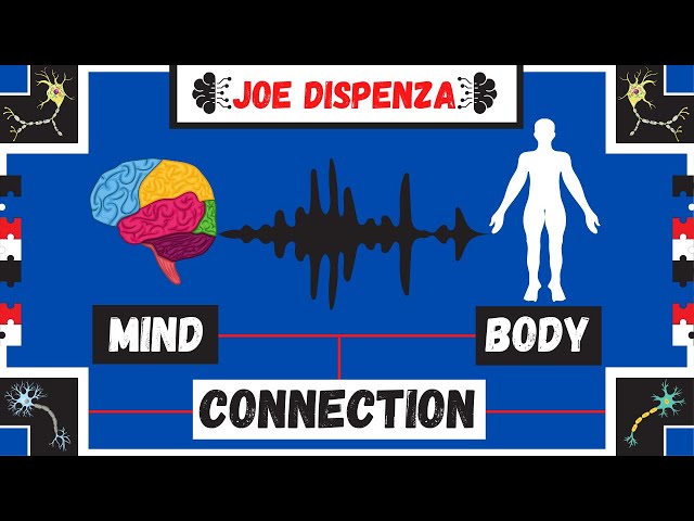 Mind Body Connection | The Power of the Mind and Body - Joe Dispenza