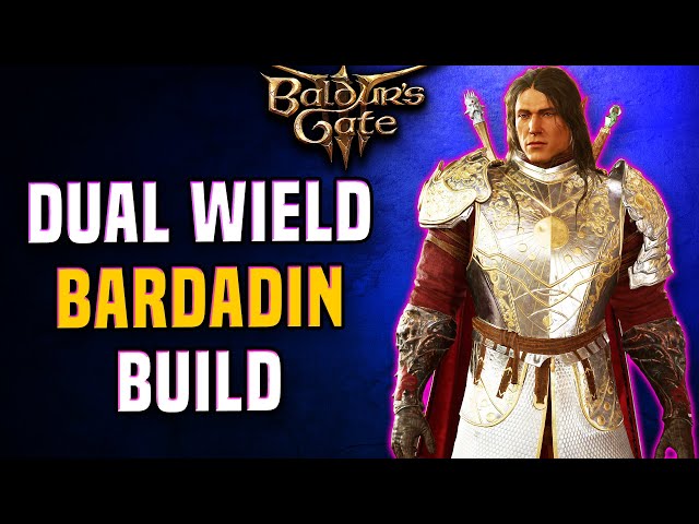 Baldur's Gate 3 - Dual Wield Bardadin Build - Swords Bard and Vengeance Paladin Multiclass Guide