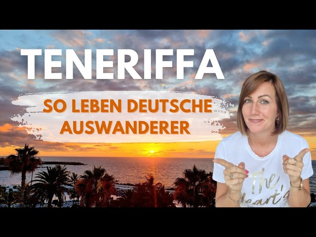 Auswandern nach Teneriffa - So leben die Deutschen