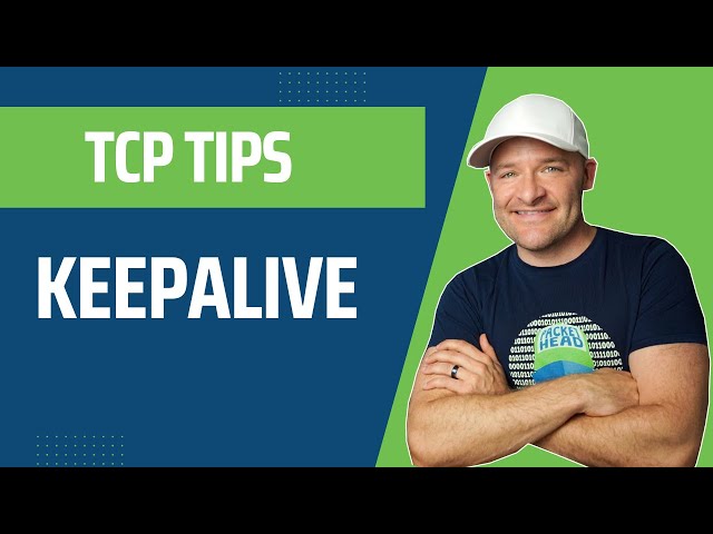 How TCP Works - What is a TCP Keepalive?