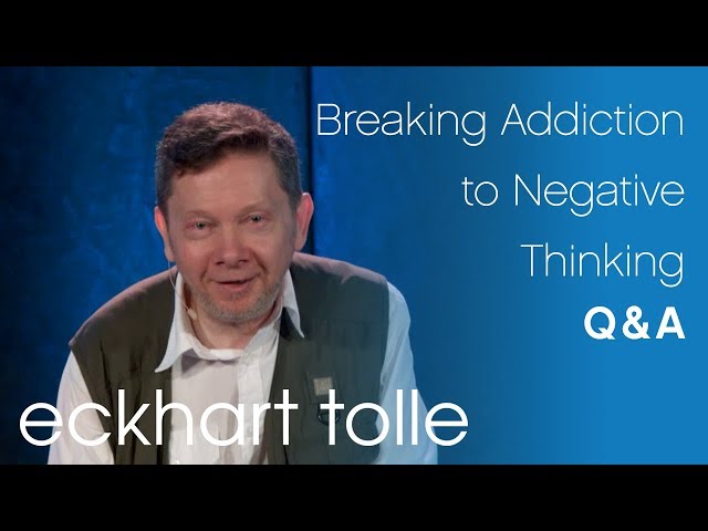 Breaking Addiction to Negative Thinking