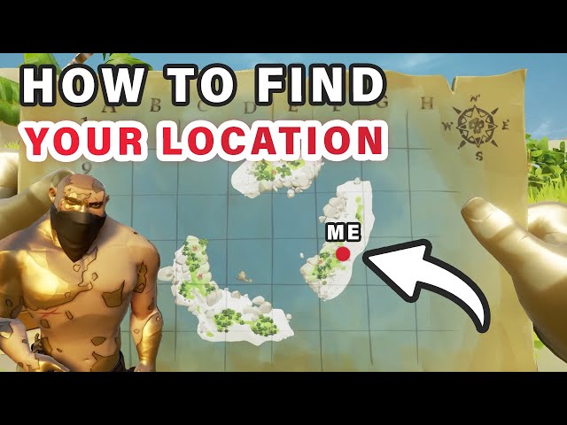 How to Find Your Location on the Map ► Sea of Thieves