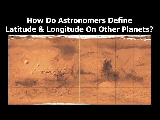 How Do Astronomers Define Latitude & Longitude on Other Planets