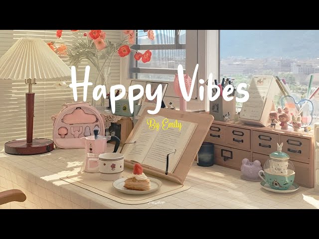 [Playlist] Happy Vibes 🌻 Songs to boost your mood ~ Chill Music Playlist