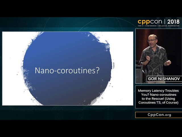 CppCon 2018: G. Nishanov “Nano-coroutines to the Rescue! (Using Coroutines TS, of Course)”
