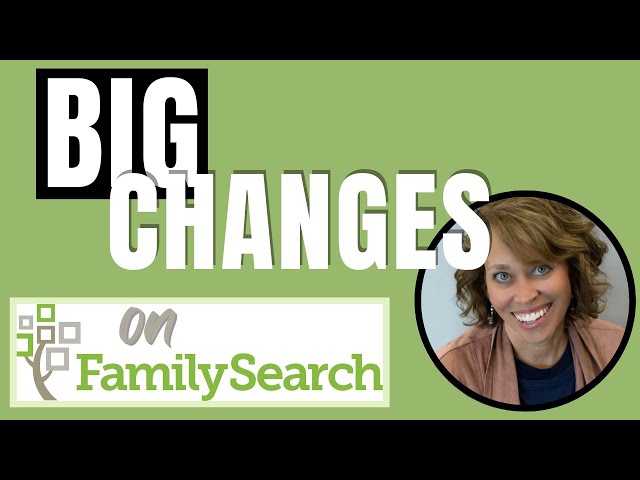 See the Latest BIG Changes in FamilySearch (November 2022)