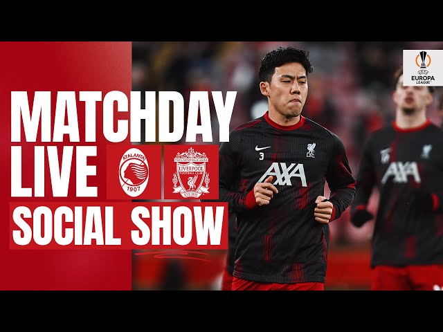 Matchday Live: Atalanta vs Liverpool | Europa League build-up