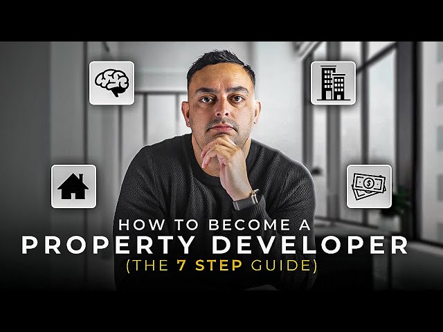 How To Become A Property Developer | The 7 Step Guide