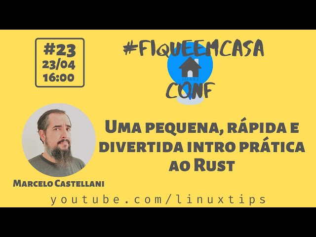 Marcelo Castellani - Uma pequena, rápida e divertida intro prática ao Rust | #FiqueEmCasaConf