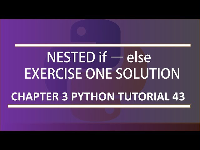 Nested If-else,  Exercise 1 solution : Python tutorial 43