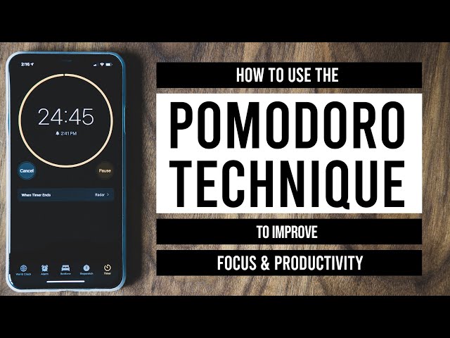 How To Use The Pomodoro Technique to Improve Your Focus & Productivity
