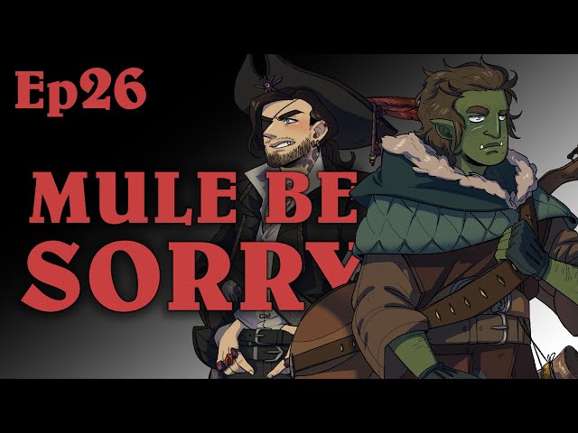 Mule Be Sorry | Oxventure D&D | Season 2, Episode 26