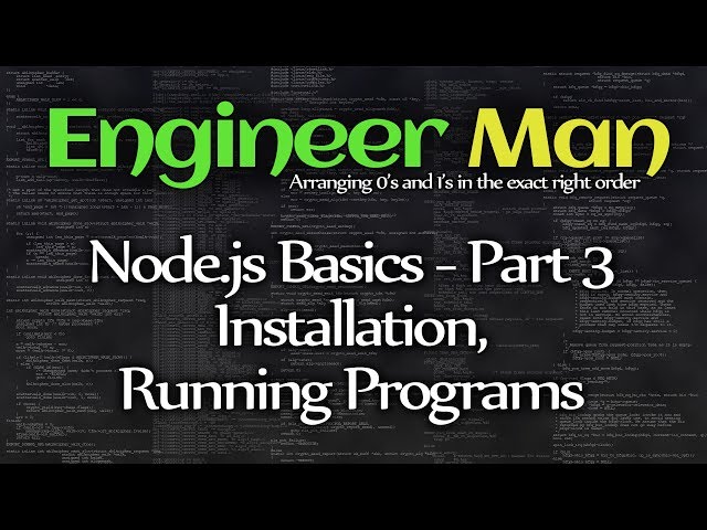 Installation, Running Programs - Node.js Basics Part 3