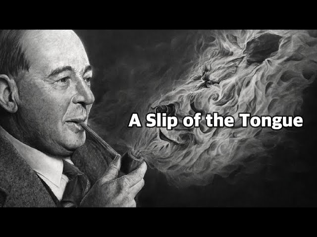 C.S. Lewis - A Slip of the Tongue
