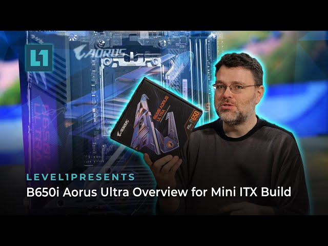 B650i Aorus Ultra Overview for Mini ITX Build