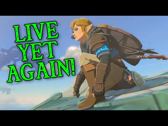Zelda: Tears of the Kingdom LIVE YET AGAIN!
