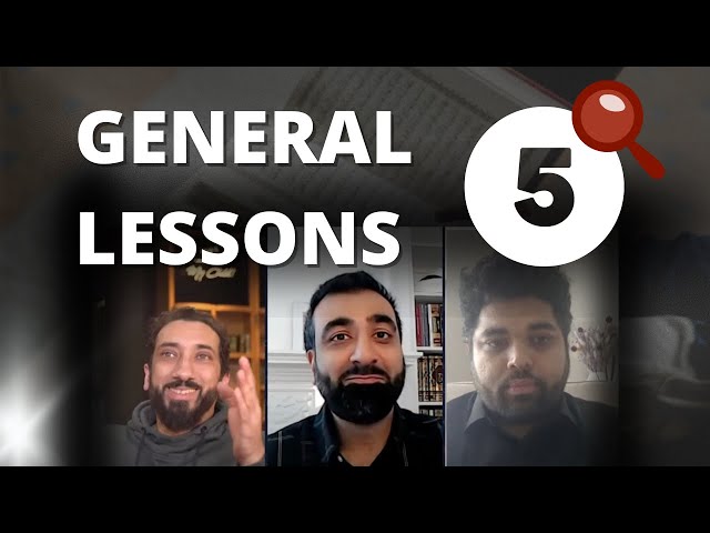 How to Reflect on the Qur'an - Lens 5: General Lessons