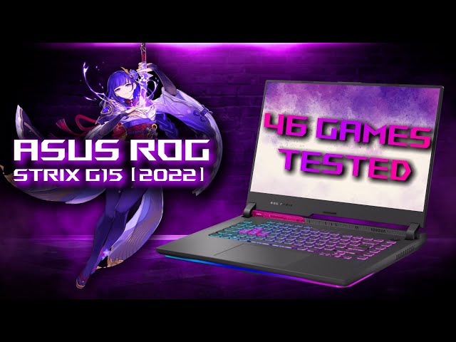 ASUS ROG Strix G15 (2022) - 46 Games Tested (Ryzen 7 6800H, RTX 3060)