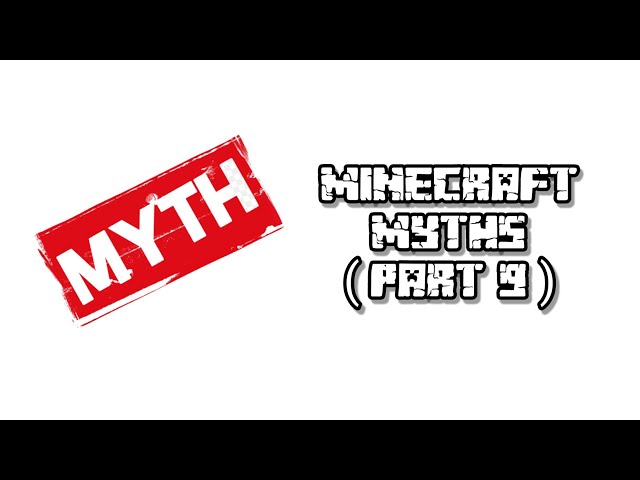 Minecraft Myths You Need To Know (Part-9)