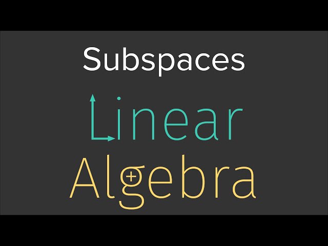 LinAlg 05: Subspaces