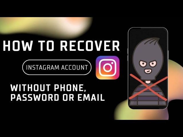 How to recover instagram account without phone, password or facebook