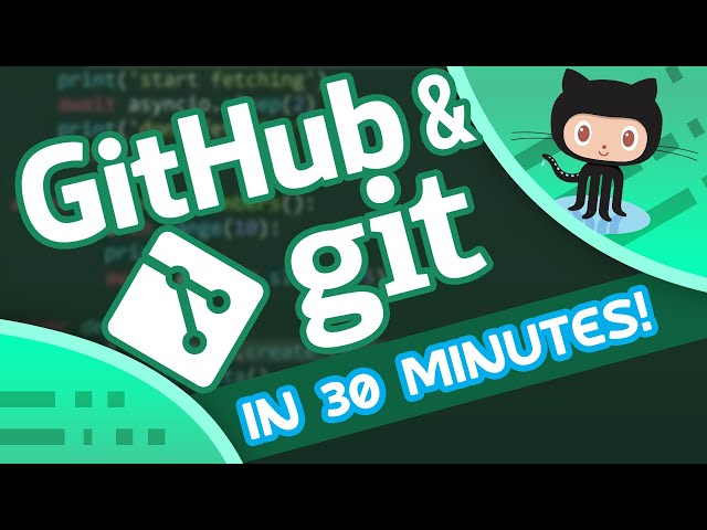 Git And GitHub in ~30 Minutes