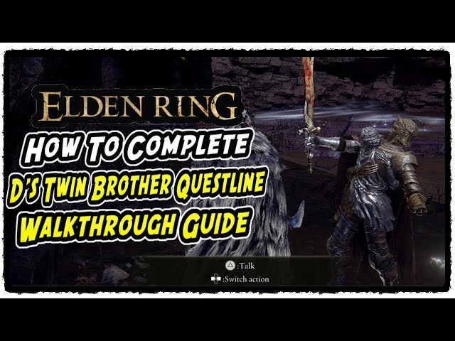 D's Twin Brother Questline Walkthrough Guide in Elden Ring How to Complete D's Twin Brother Quest