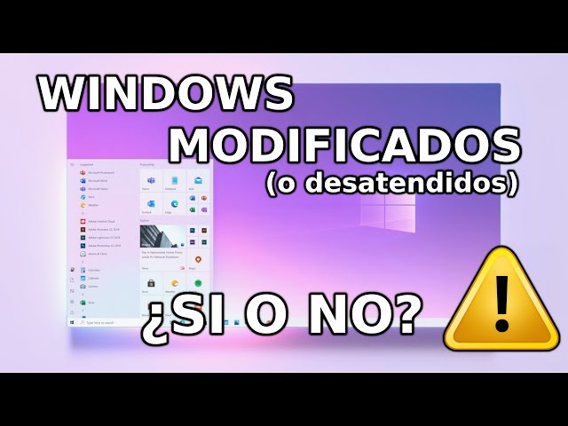 💻 Windows Modificados: TODO lo que debes SABER