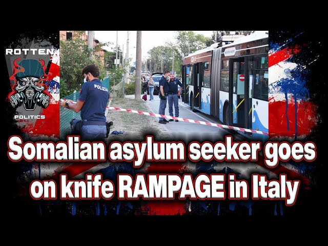 Somalian asylum seekers knife rampage in Italy