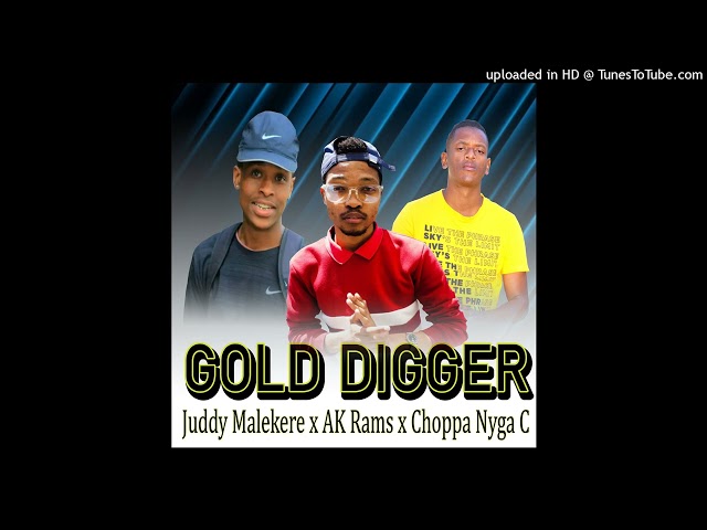 Choppa Nyga C-Gold Digger (Feat. Juddy Malekere & AK Rams (Original Audio)