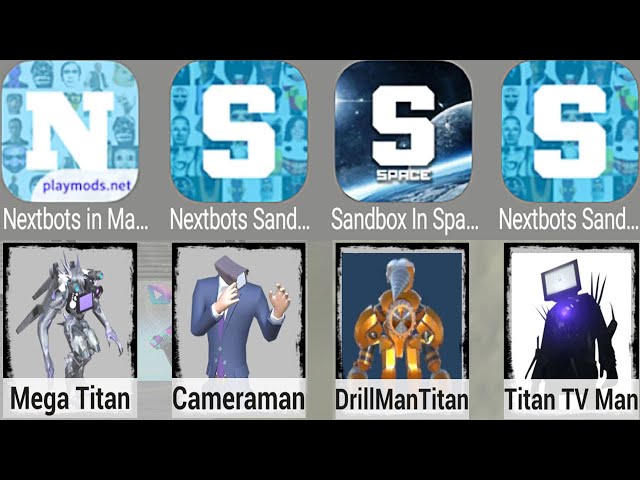 Nextbots Sandbox,Skibidi,Itan TV Man,Cameraman,Nextbots In Backrooms Sandbox,Sandbox In Space